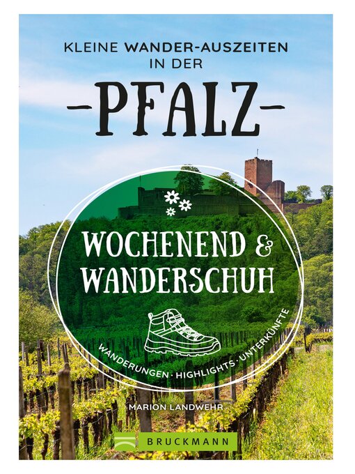 Title details for Wochenend und Wanderschuh – Kleine Wander-Auszeiten in der Pfalz by Marion Landwehr - Available